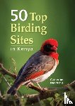 Ngarachu, Catherine - 50 Top Birding Sites in Kenya