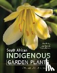 Pooley, Elsa, Nichols, Geoff - South African Indigenous Garden Plants – The gardener’s guide
