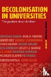 Jansen, Jonathan D., Mbembe, Achille, Keet, Andre, Schmahmann, Brenda - Decolonisation in Universities