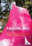 Freschi, Federico, Schmahmann, Brenda, Robbroeck, Lize van - Troubling Images