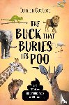 Coetzee, Quinton - THE BUCK THAT BURIES ITS POO - And 101 Other Fascinating Facts about SA's Wildlife