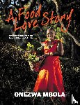 Mbola, Onezwa - A FOOD LOVE STORY