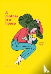 Petit, Aurore - A Mother Is a House
