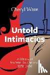 Ware, Cheryl - Untold Intimacies: A History of Sex Work in Aotearoa, 1978-2008