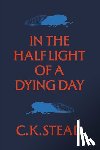 Stead, C. K. - In the Half Light of a Dying Day