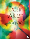Liu, Jiaqiao - Dear Alter