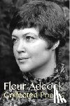 Adcock, Fleur - Fleur Adcock: Collected Poems (Expanded Edition)