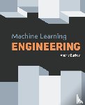 Burkov, Andriy - Machine Learning Engineering