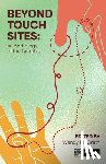 McGrath, Wendy - Beyond Touch Sites: An Anthology of the Tangible