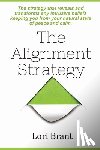Brant, Lori P - The Alignment Strategy