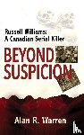 Warren, Alan R - Beyond Suspicion; Russell Williams Serial Killer