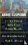 Warren, Alan R - Above Suspicion; The True Story of Russell Williams Serial Killer