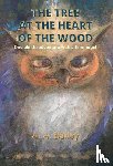 Bailey, Arthur A - The Tree at the Heart of the Wood