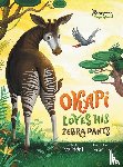 Tatchell, Terri - Okapi Loves His Zebra Pants