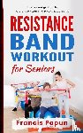 Papun, Francis - Resistance Band Workout for Seniors