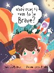 Shuto, Kelly - What Does It Mean to Be Brave?