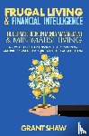 Shaw, Grant - Frugal Living & Financial Intelligence