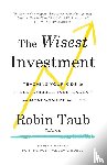 Taub, Robin - The Wisest Investment