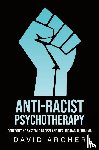 Archer, David - Anti-Racist Psychotherapy