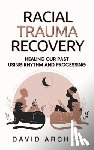 Archer, David - Racial Trauma Recovery