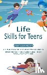 Allen, Nicholas - Life Skills for Teens