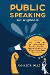 Wills, Cameron - Public Speaking for Beginners