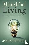 Hemlock, Jason - Mindful Living