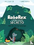 Grainger, Josh - RoboRex y el Laboratorio Secreto/RoboRex and the Secret Lab (Bilingual Spanish/English)