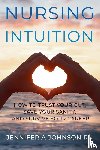 Johnson RN, Jennifer A - Nursing Intuition
