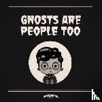 Ricq, Peter - Ghosts Are People Too