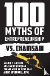 Spurrell, Josh - 100 Myths Of Entrepreneurship Vs. Chainsaw