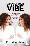 Schwartz, Marnie And Rena - Empower Your ViBE