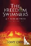 Chin, Tony W - The Freedom Swimmers