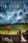 Eston, S. C. - The Stranger of Ul Darak: Book One of The Lost Tyronian Archives