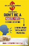 Chambers, Dean, Brown, Craig - Don't Be A Waste Yute The Financial Literacy Guide