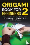 Kanazawa, Yuto - Origami Book for Beginners 2