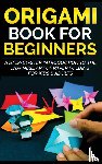 Kanazawa, Yuto - Origami Book for Beginners