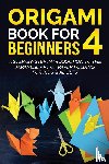 Kanazawa, Yuto - Origami Book for Beginners 4