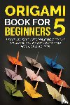Kanazawa, Yuto - Origami Book for Beginners 5