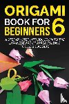 Kanazawa, Yuto - Origami Book for Beginners 6