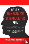 Richards, William - Anger Management Workbook For Men