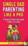 Thomas, Alfie - SINGLE DAD PARENTING LIKE A PRO