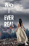 Loud, Naomi - Was I Ever Real