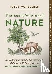 Wohlleben, Peter - Wohlleben, P: Secret Network of Nature