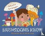 George, Kallie - Mushrooms Know