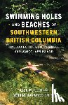 McKeen, Alex, Smith, George Harwood - Swimming Holes and Beaches of Southwestern British Columbia