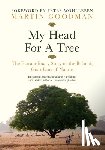 Goodman, Martin - My Head for a Tree: The Extraordinary Story of the Bishnoi, Guardians of Nature