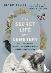 Gallot, Benot - The Secret Life of a Cemetery