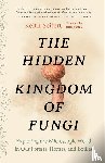 Seifert, Keith - The Hidden Kingdom of Fungi