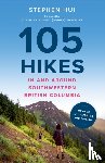 Hui, Stephen - 105 Hikes in and Around Southwestern British Columbia, 2nd edition